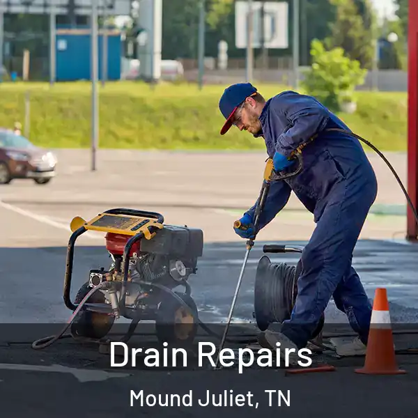  Drain Repairs Mound Juliet, TN