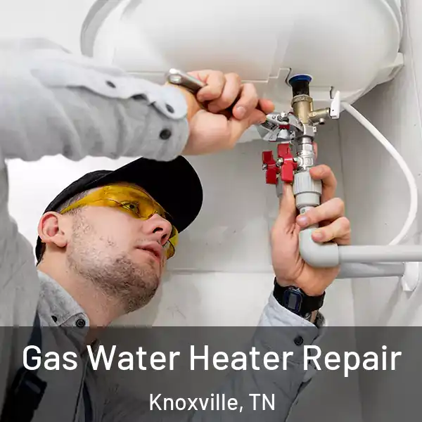 Gas Water Heater Repair Knoxville, TN