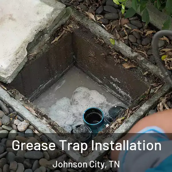  Grease Trap Installation Johnson City, TN