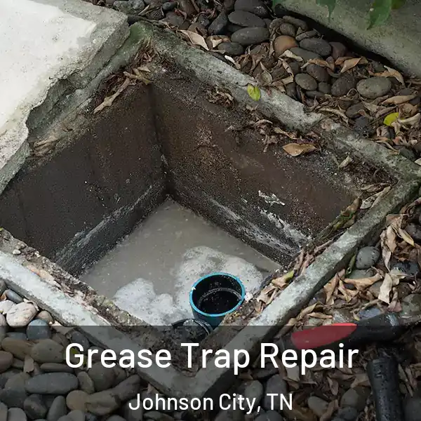  Grease Trap Repair Johnson City, TN