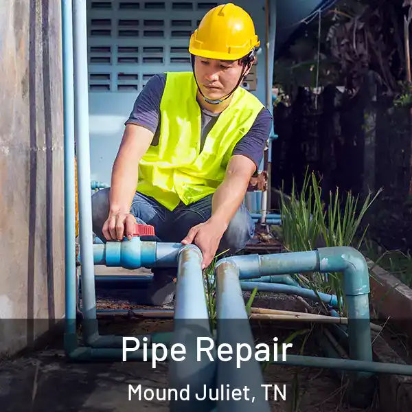  Pipe Repair Mound Juliet, TN