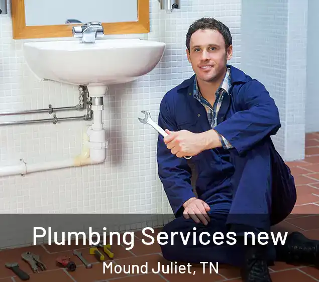  Plumbing Services new Mound Juliet, TN