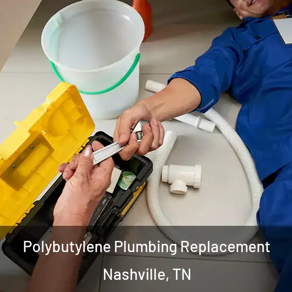  Polybutylene Plumbing Replacement Nashville, TN