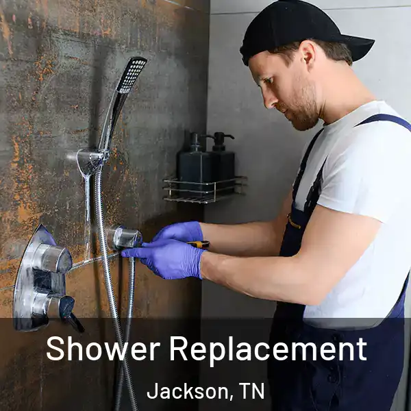  Shower Replacement Jackson, TN