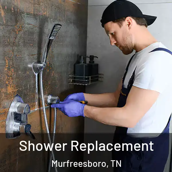  Shower Replacement Murfreesboro, TN