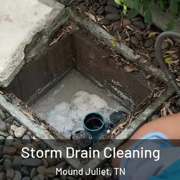  Storm Drain Cleaning Mound Juliet, TN