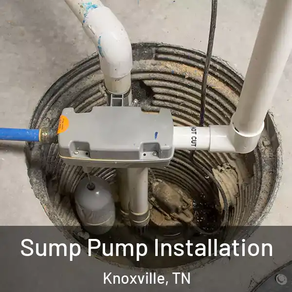 Sump Pump Installation Knoxville, TN