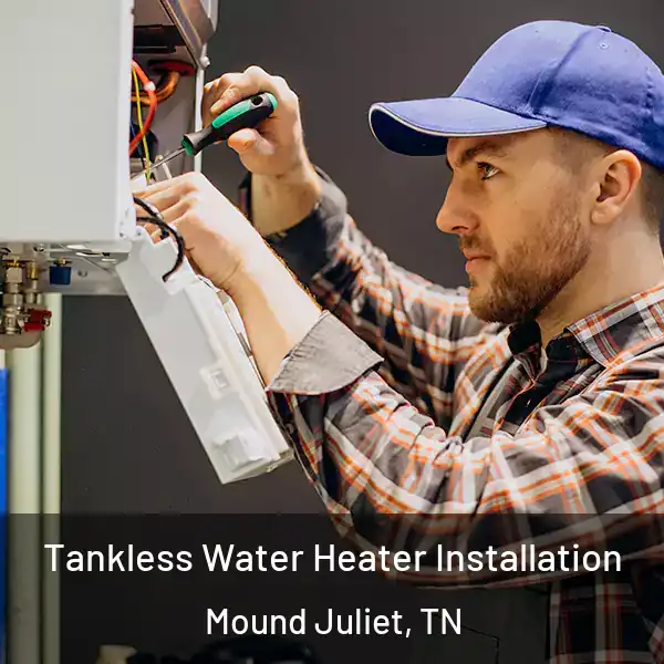  Tankless Water Heater Installation Mound Juliet, TN