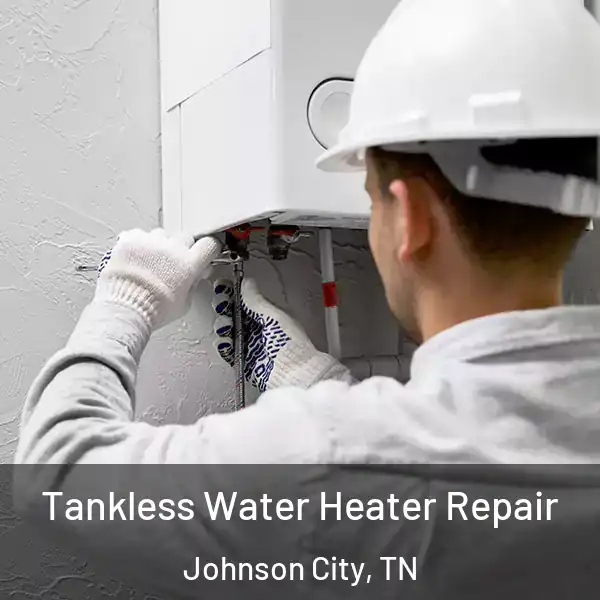  Tankless Water Heater Repair Johnson City, TN
