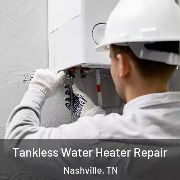  Tankless Water Heater Repair Nashville, TN