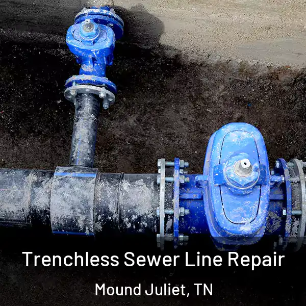  Trenchless Sewer Line Repair Mound Juliet, TN