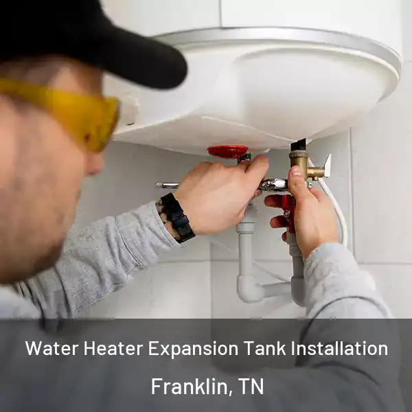  Water Heater Expansion Tank Installation Franklin, TN