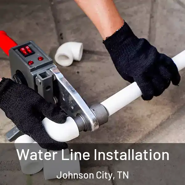  Water Line Installation Johnson City, TN