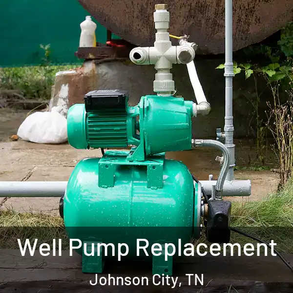  Well Pump Replacement Johnson City, TN