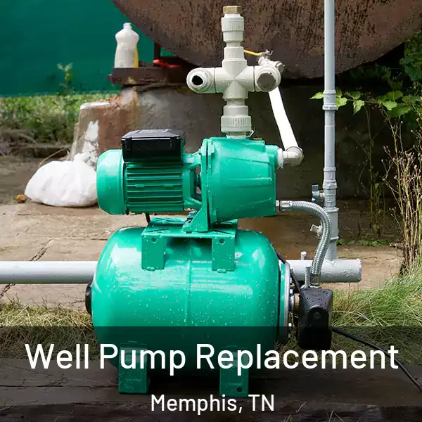  Well Pump Replacement Memphis, TN